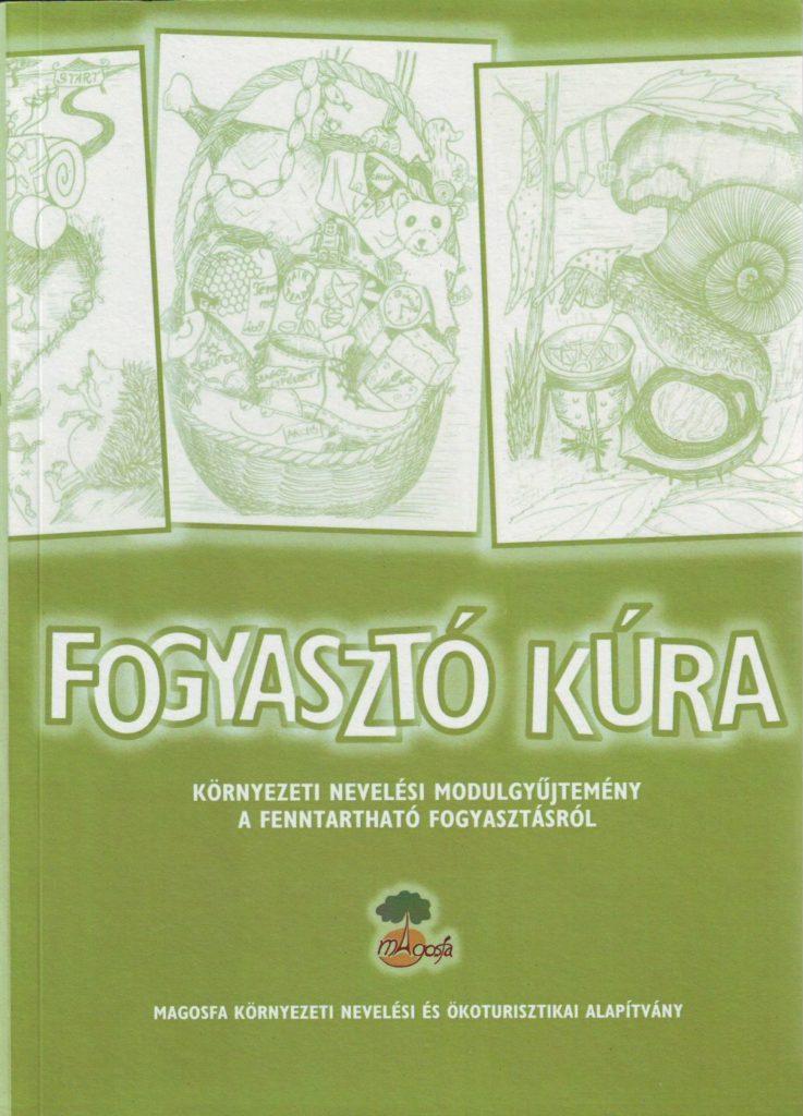 Fogyasztó Kúra – Környezeti nevelési modulgyűjtemény a fenntartható fogyasztásról