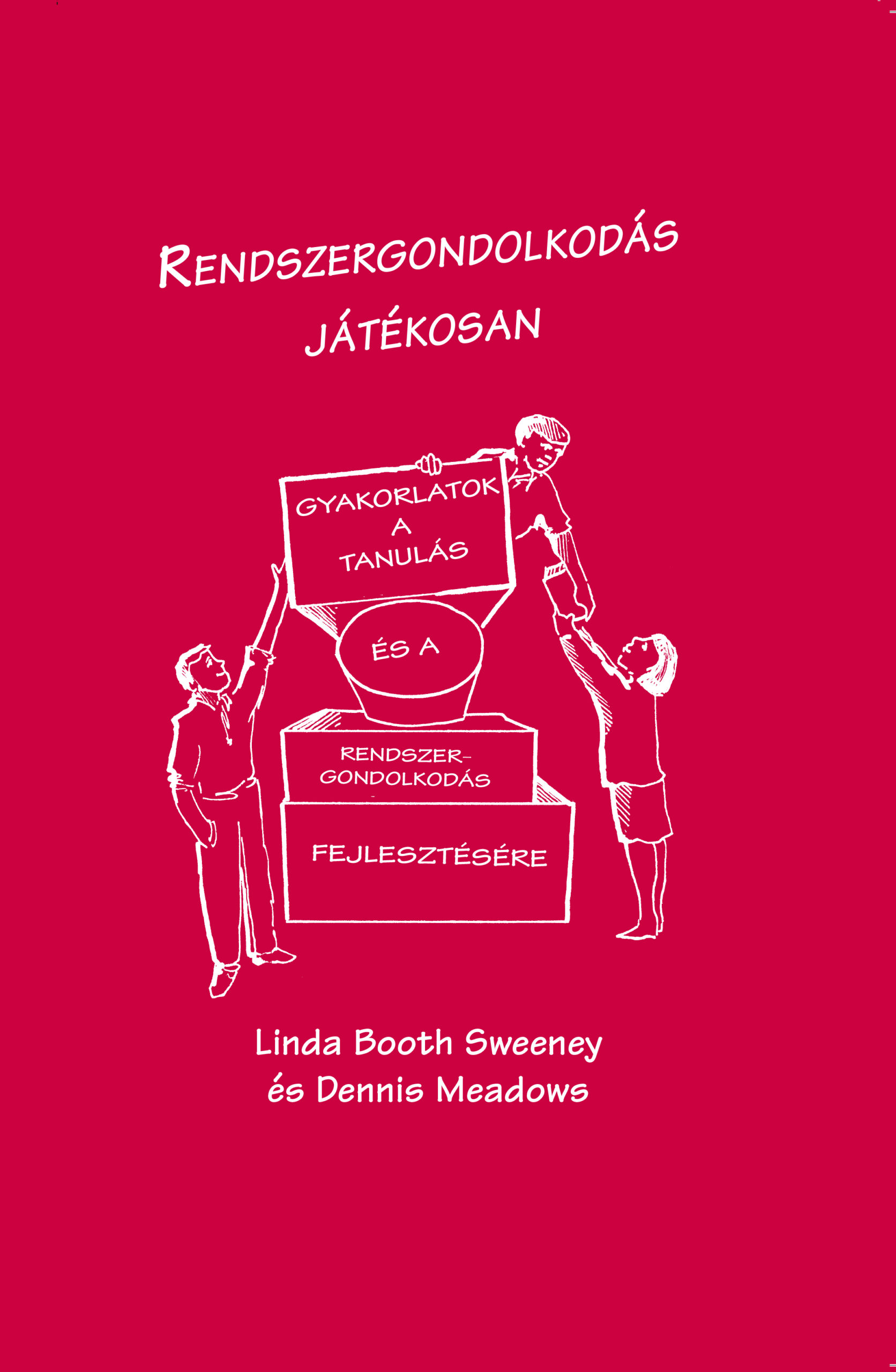 Linda Booth Sweeney Ed.D., Dennis Meadows: Rendszergondolkodás játékosan
