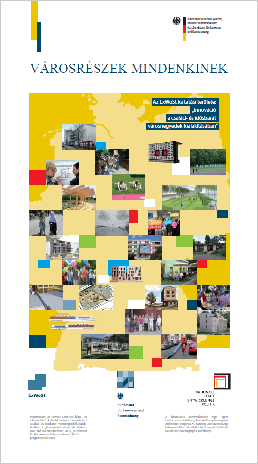 Városrészek mindenkinek, ExWoSt (kísérleti lakás – és városépítés) kutatási területe: Innováció a család- és idősbarát városnegyedek kialakításában