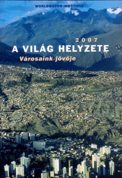 Peter Newman és Jeff Kenworthy: Zöldebb városi közlekedés In: A világ helyzete 2007, 99-129. oldal