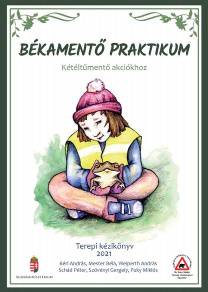 Kéri András és munkatársai: Békamentő praktikum – Kétéltűmentő akciókhoz (Terepi kézikönyv)
