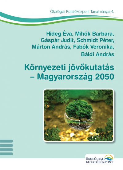 Hideg Éva és szerzőtársai: Környezeti jövőkutatás – Magyarország 2050
